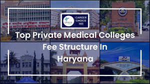 Read more about the article Private Medical College Fees Structure & Cut Off In Haryana 2023