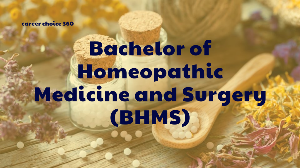 Bachelor of Homeopathic Medicine and Surgery (BHMS)