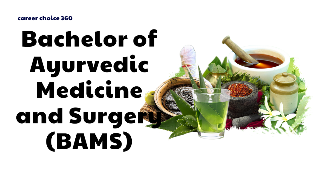 Bachelor of Ayurvedic Medicine and Surgery (BAMS)career choice 360