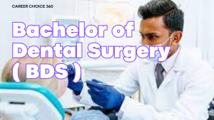 Read more about the article Bachelor of Dental Surgery ( BDS ) – Admission Procedure and Duration