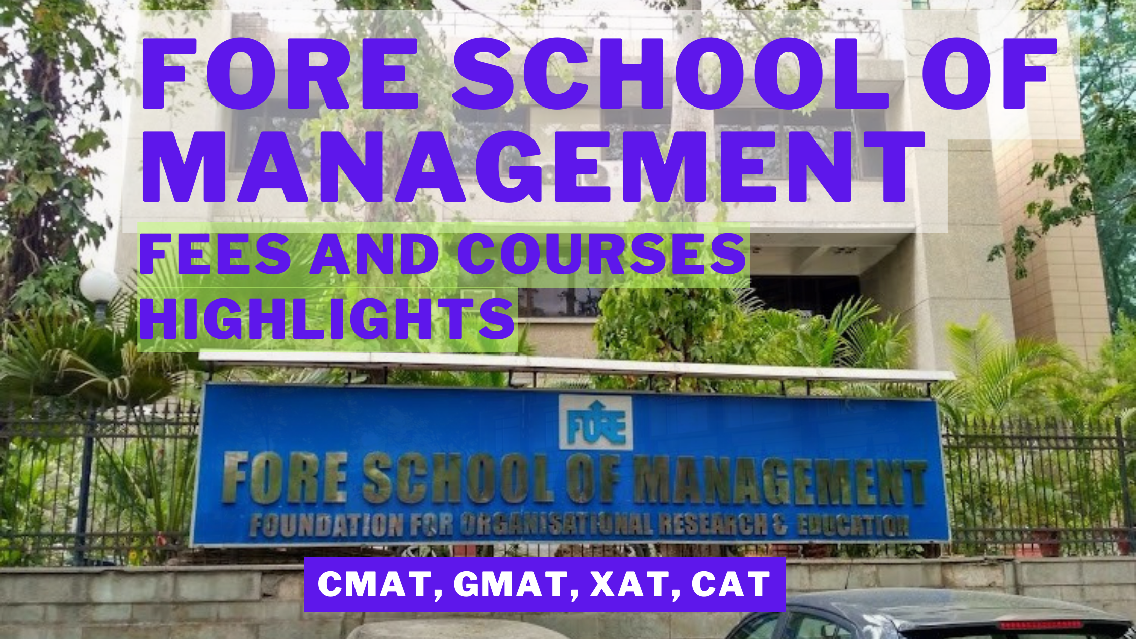 You are currently viewing FORE SCHOOL OF MANAGEMENT: Highlights, Eligibility Criteria, Cutoff and Top Reqruiters