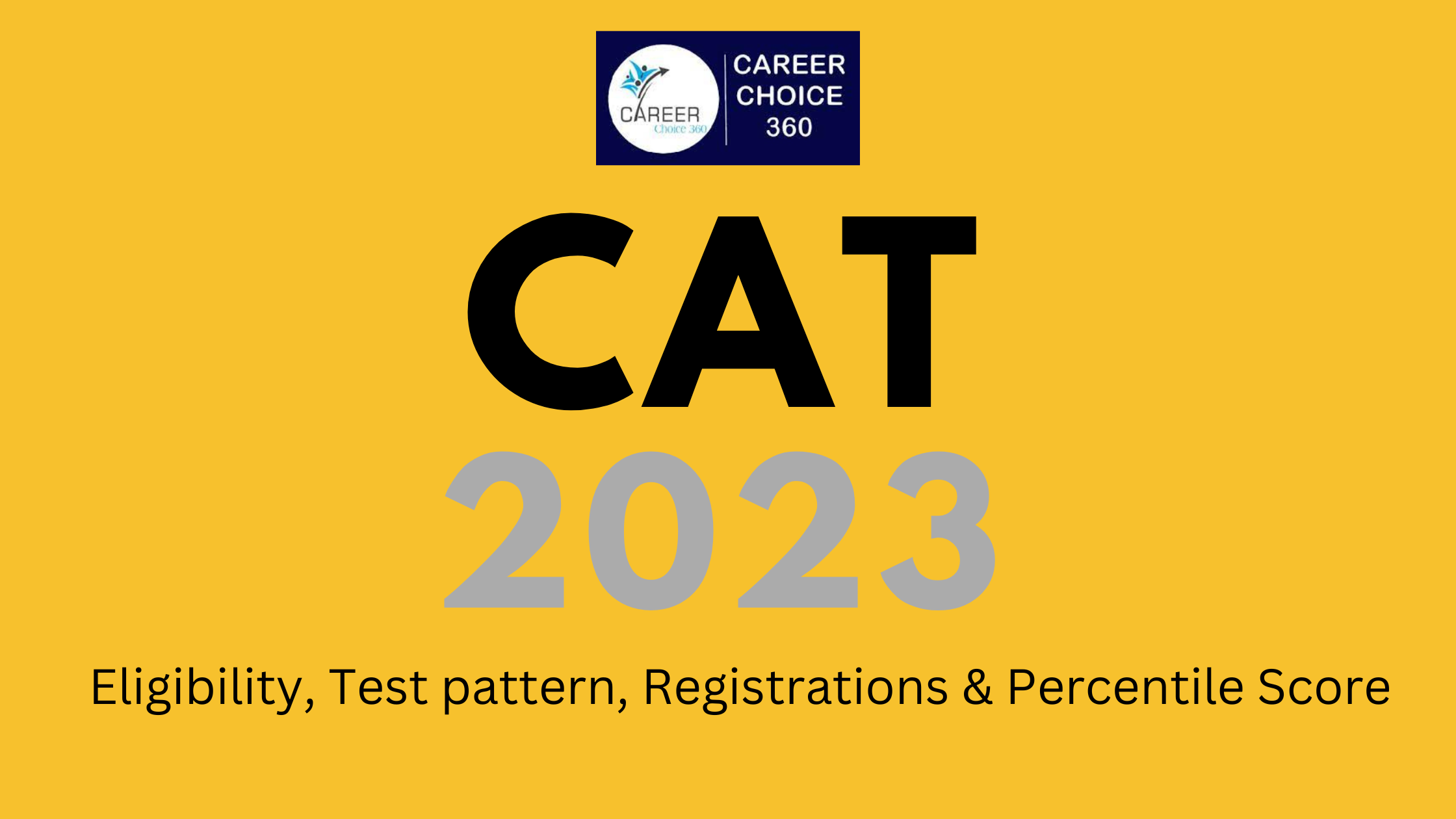 You are currently viewing CAT EXAM : Eligibility, Test pattern, Registrations & Percentile Score