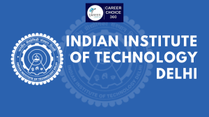 Read more about the article India Institute Of Technology (IIT Delhi) : Highlights, Course And Fees, Eligibility, Admission Process, Selection Criteria, Ranking, Placement