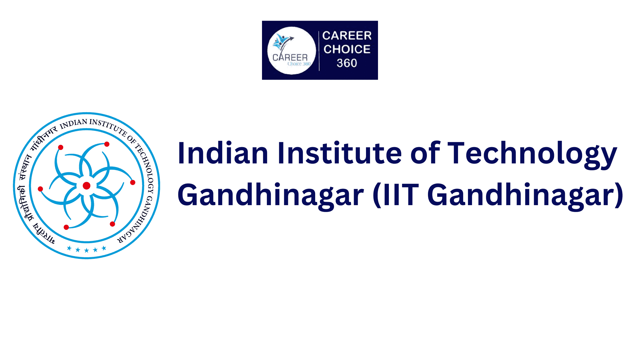 You are currently viewing Indian Institute of Technology Gandhinagar (IIT Gandhinagar) : Course & Fees, Admission procedure, Rankings, and Placements