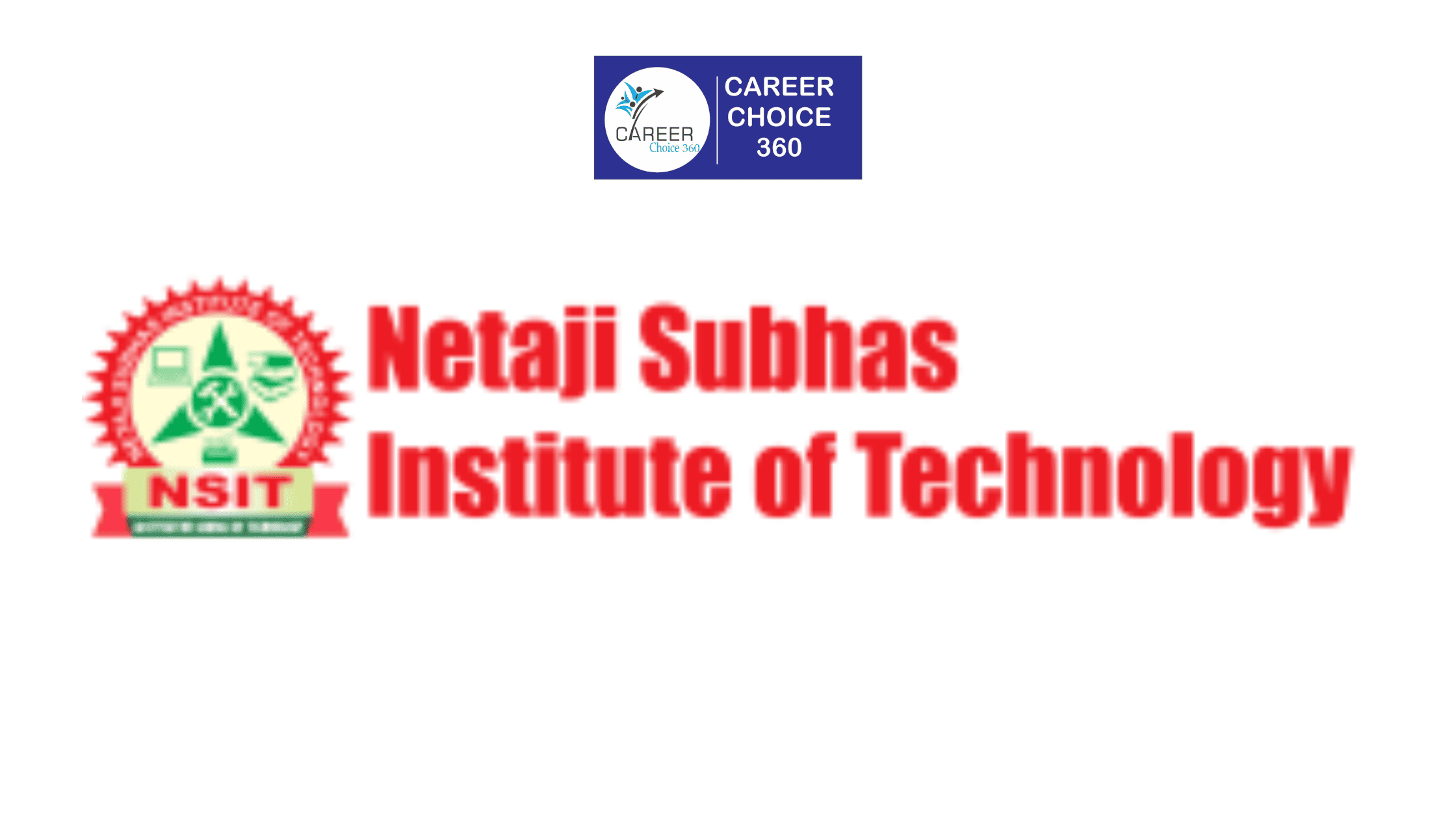 You are currently viewing Netaji Subhas Institute of Technology (NSIT) : Courses and Eligibility Criteria, Admission Procedure, Placement, Scholarship
