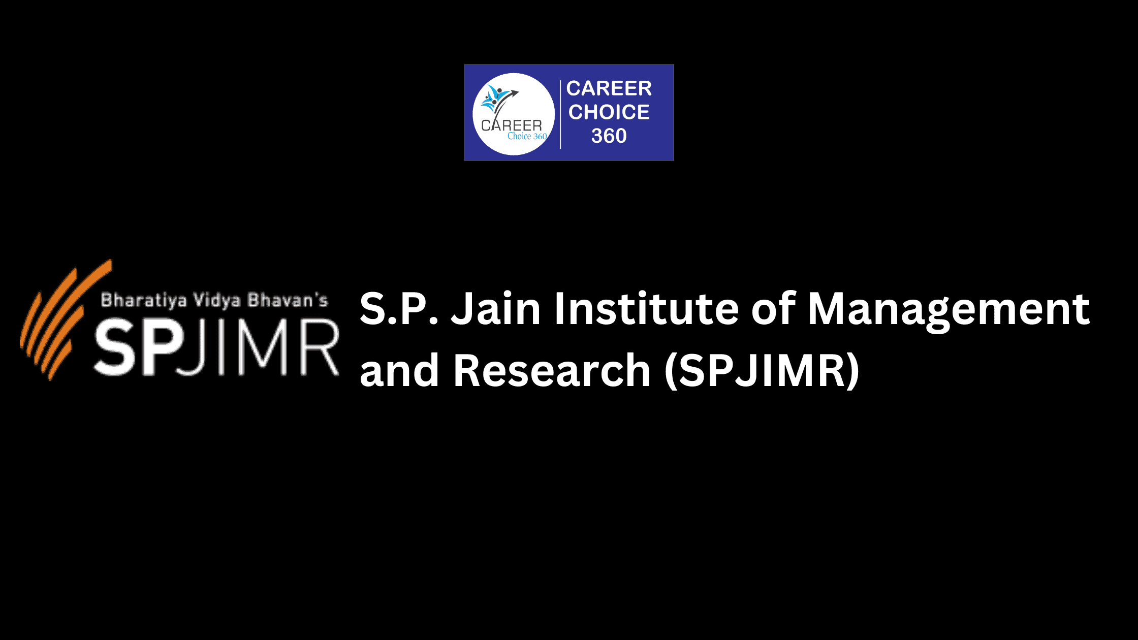 You are currently viewing S.P. Jain Institute of Management and Research (SPJIMR) : Highlights, Admission Dates, Courses and Fees, Selection Criteria and Rankings